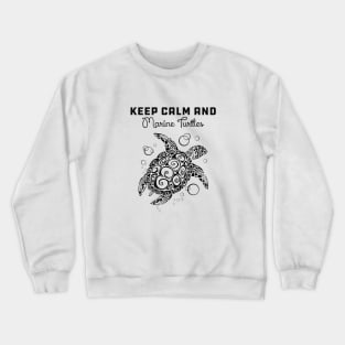 Marine Turtle - Keep calm and save marine turtles Crewneck Sweatshirt